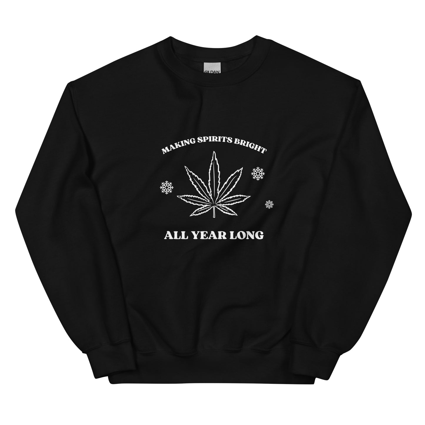 MAKING SPIRITS BRIGHT UNISEX SWEATSHIRT