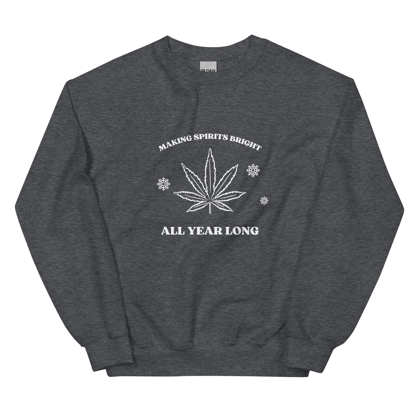 MAKING SPIRITS BRIGHT UNISEX SWEATSHIRT