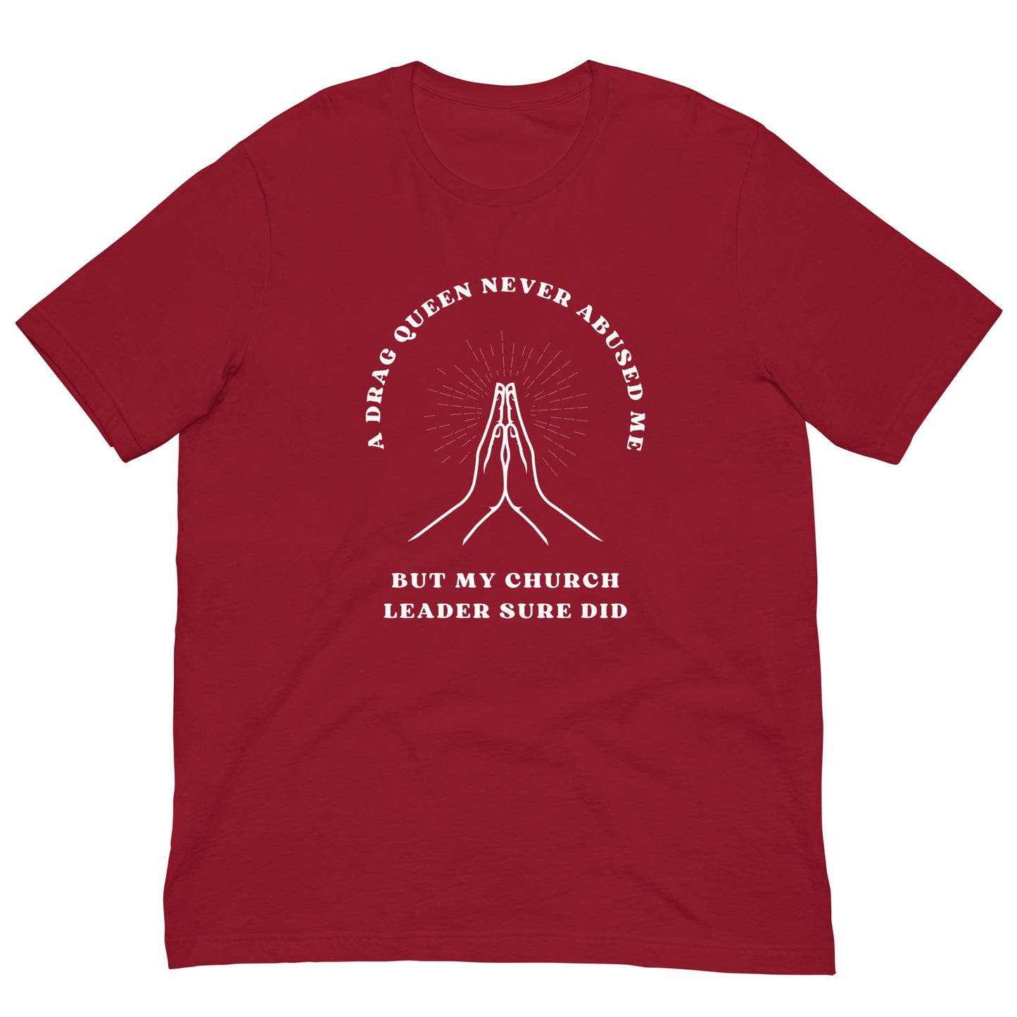 A DRAG QUEEN NEVER ABUSED ME UNISEX TEE