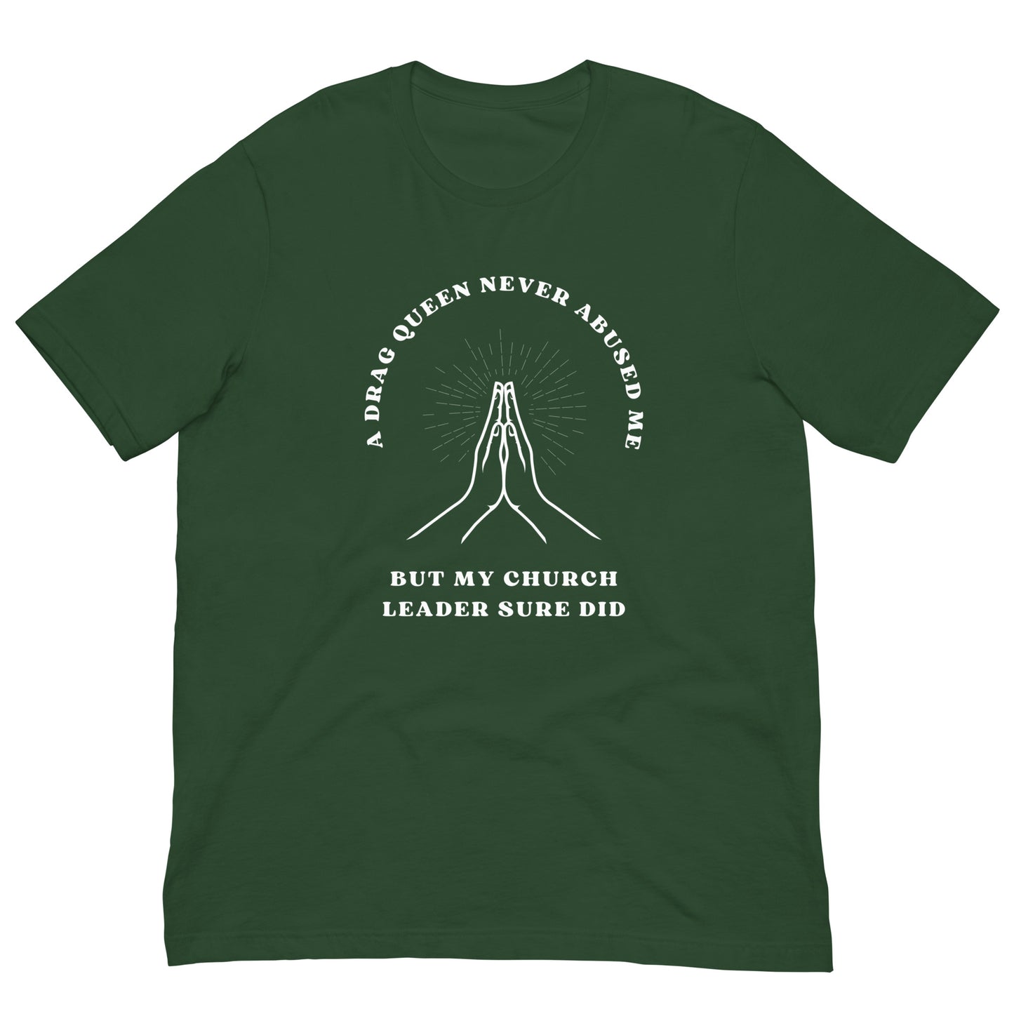 A DRAG QUEEN NEVER ABUSED ME UNISEX TEE